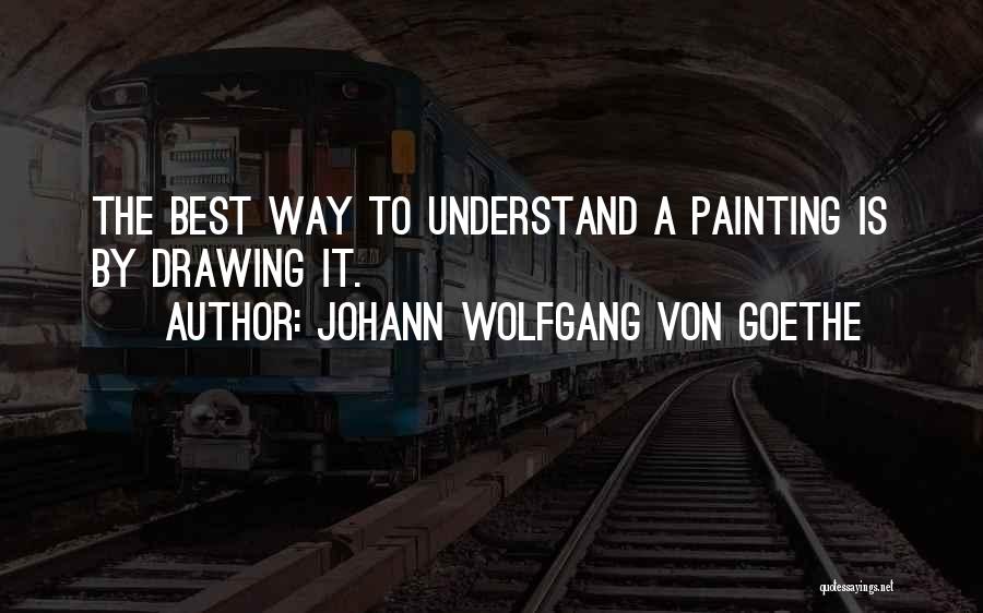 Best Painting Quotes By Johann Wolfgang Von Goethe