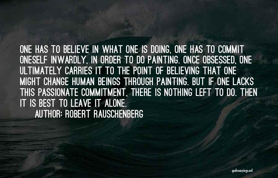 Best Painting Quotes By Robert Rauschenberg