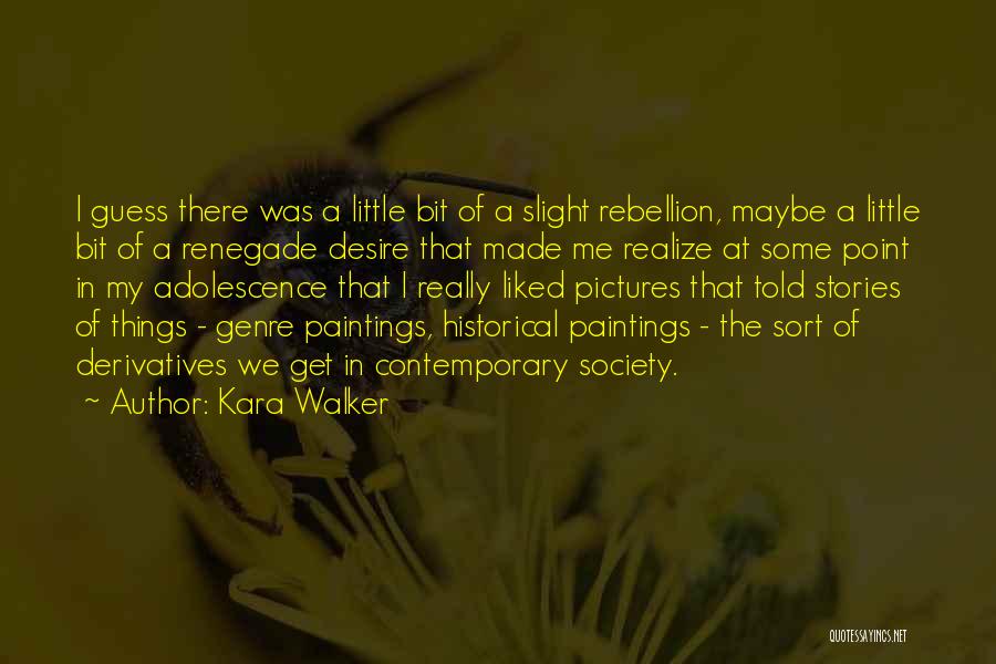 Best Paintings Quotes By Kara Walker