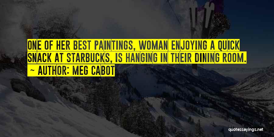 Best Paintings Quotes By Meg Cabot