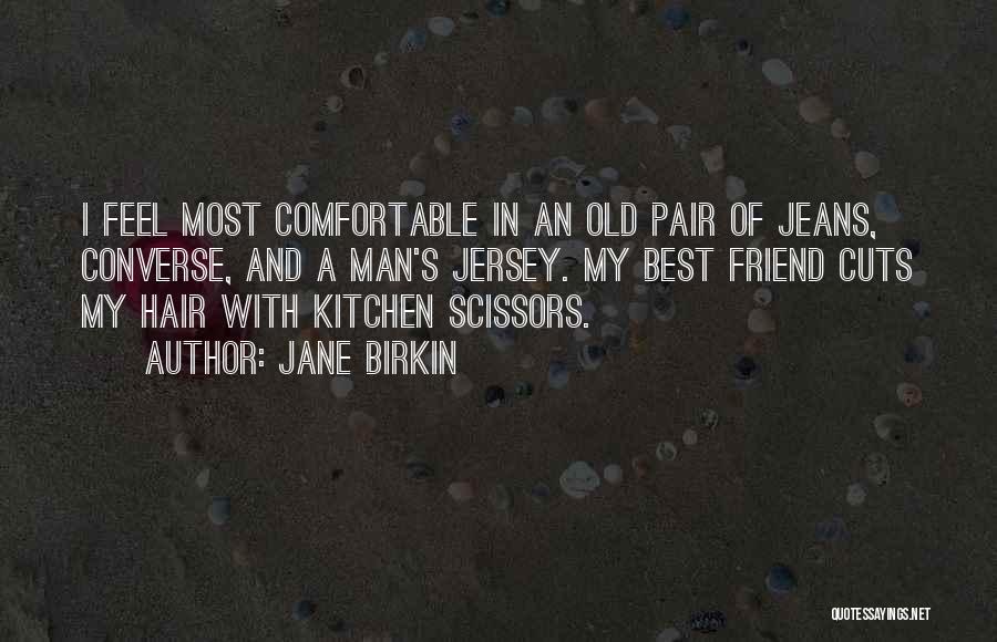 Best Pair Quotes By Jane Birkin