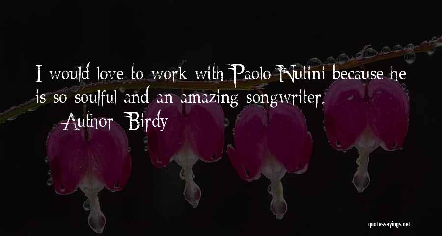 Best Paolo Nutini Quotes By Birdy