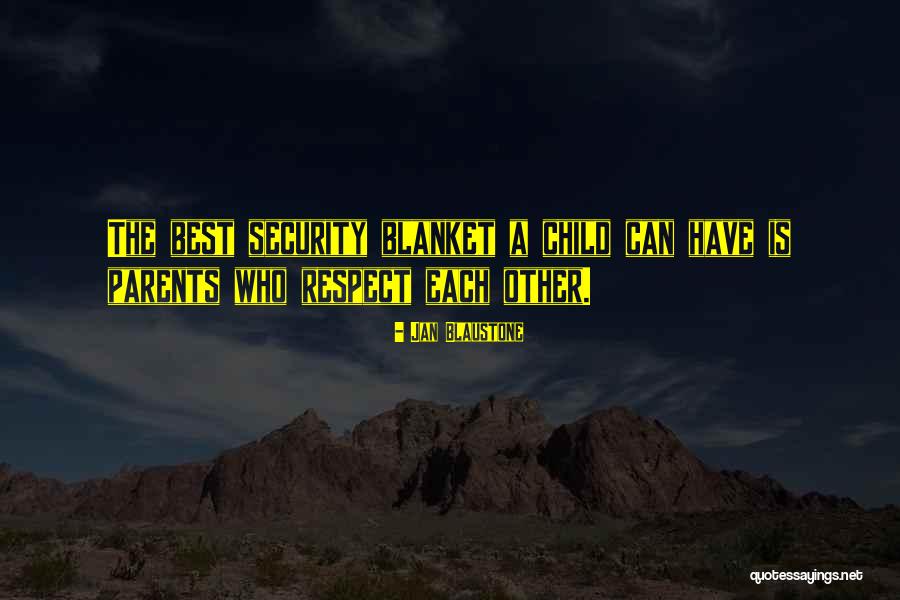 Best Parents Quotes By Jan Blaustone Best Parents Quotes By Jan Blaustone