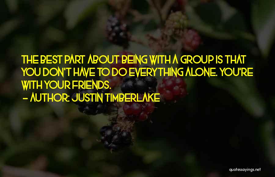 Best Part About Being Alone Quotes By Justin Timberlake