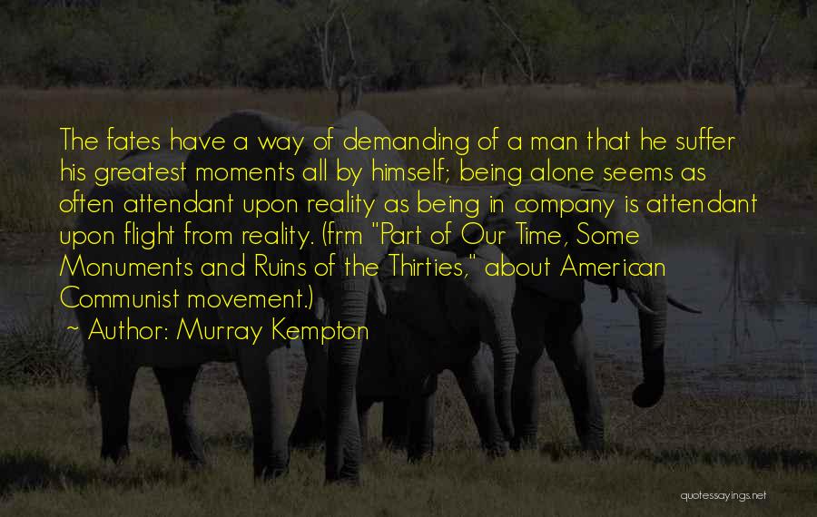 Best Part About Being Alone Quotes By Murray Kempton