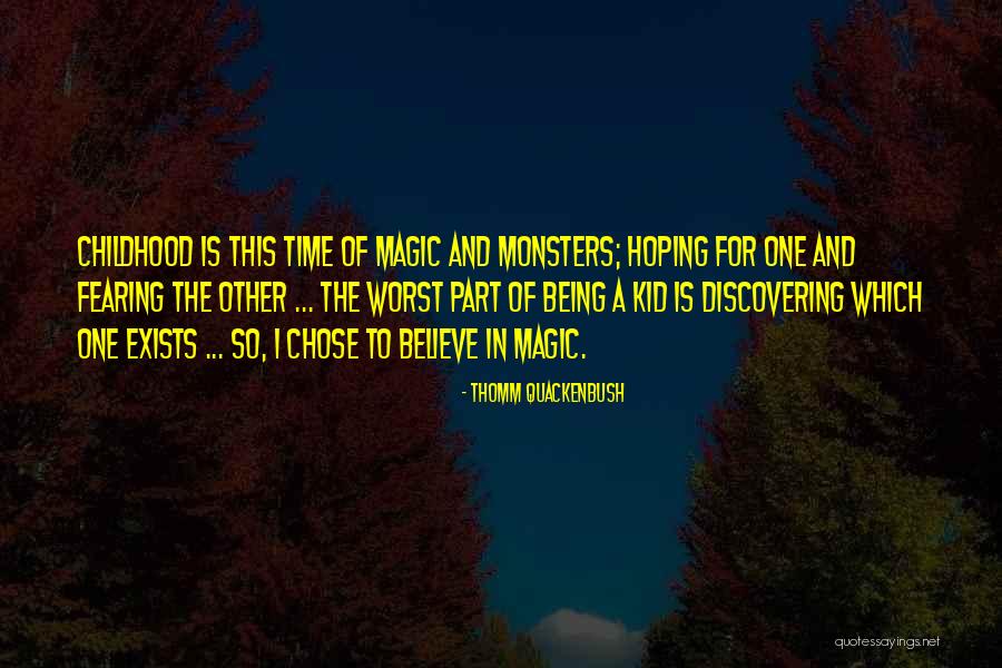 Best Part Of Being A Kid Quotes By Thomm Quackenbush Best Part Of Being A Kid Quotes By Thomm Quackenbush