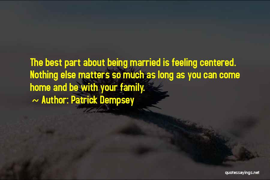 Best Part Of Being Married Quotes By Patrick Dempsey