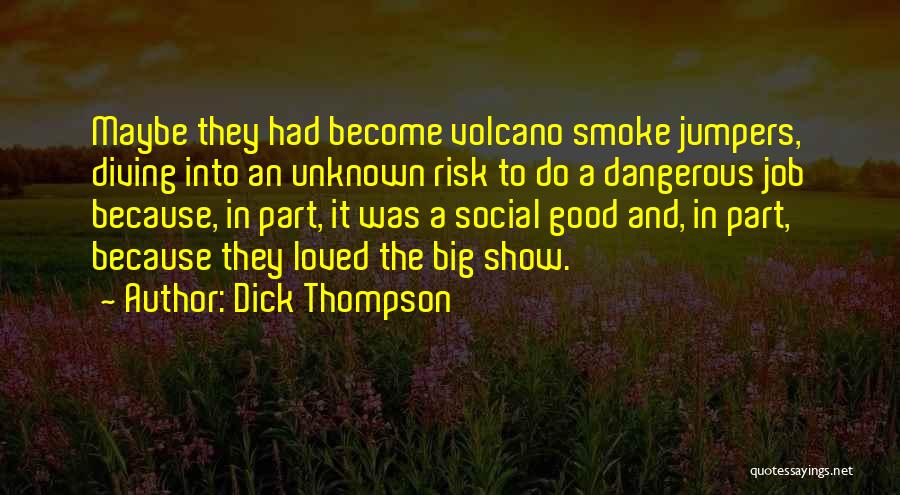 Best Part Of My Job Quotes By Dick Thompson