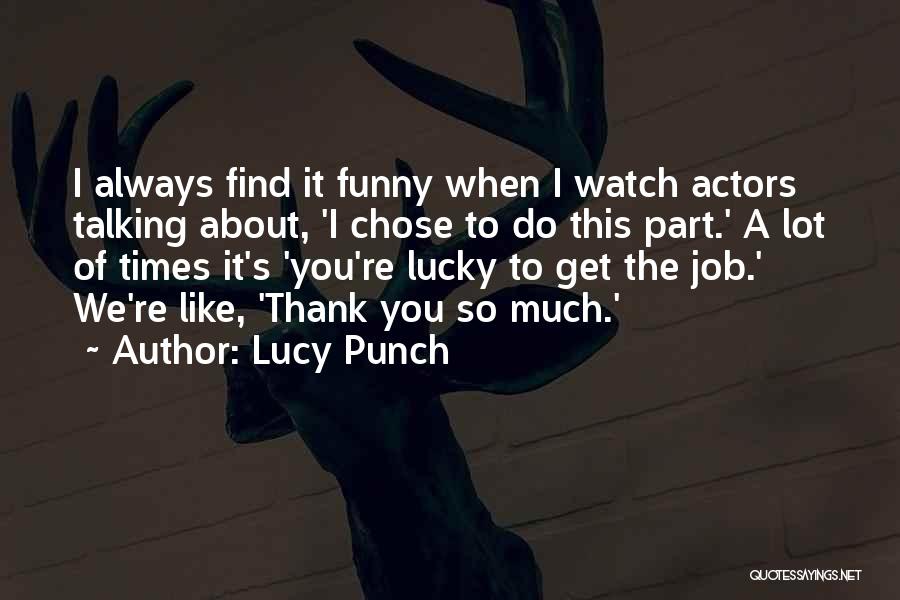 Best Part Of My Job Quotes By Lucy Punch