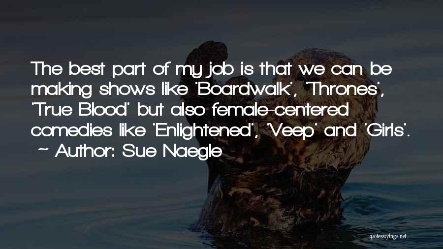 Best Part Of My Job Quotes By Sue Naegle