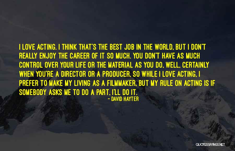 Best Part Of My Life Quotes By David Hayter Best Part Of My Life Quotes By David Hayter