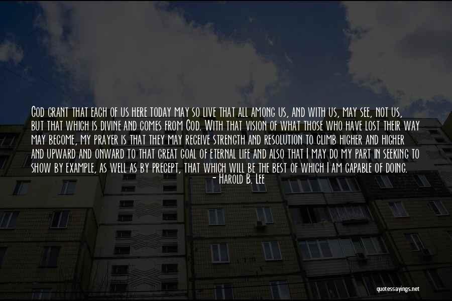 Best Part Of My Life Quotes By Harold B. Lee Best Part Of My Life Quotes By Harold B. Lee