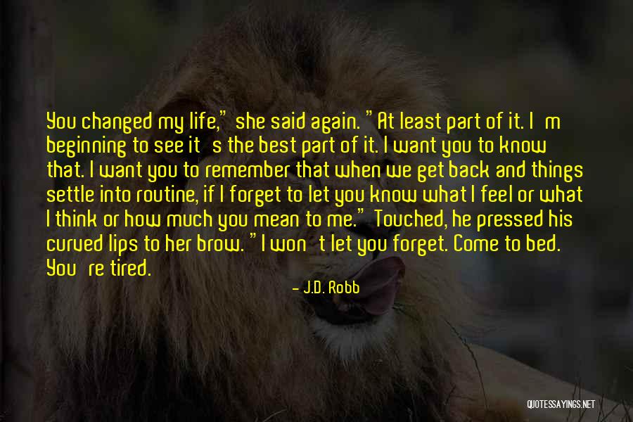 Best Part Of My Life Quotes By J.D. Robb Best Part Of My Life Quotes By J.D. Robb