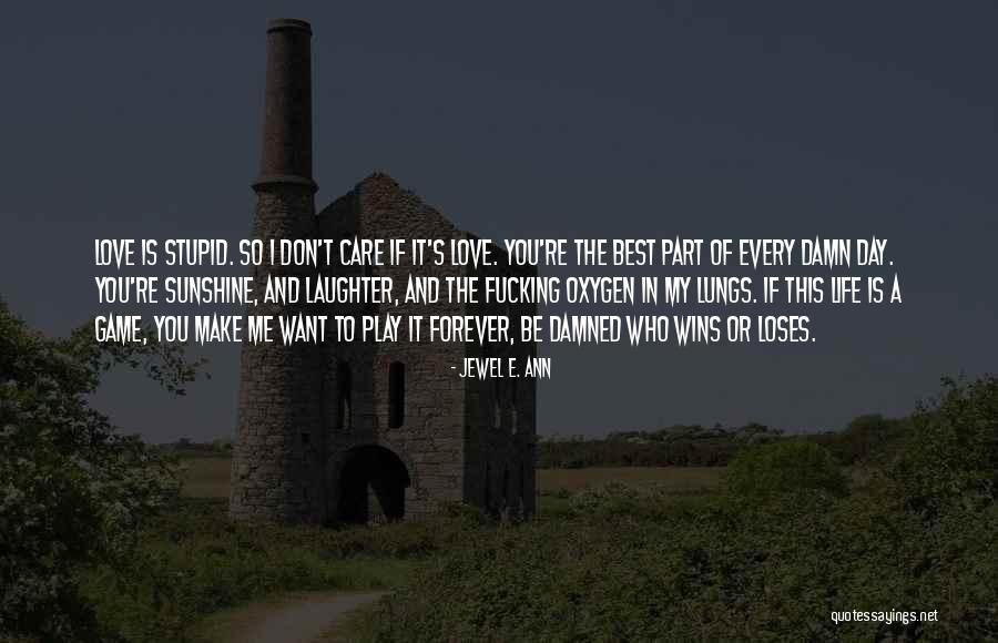 Best Part Of My Life Quotes By Jewel E. Ann Best Part Of My Life Quotes By Jewel E. Ann