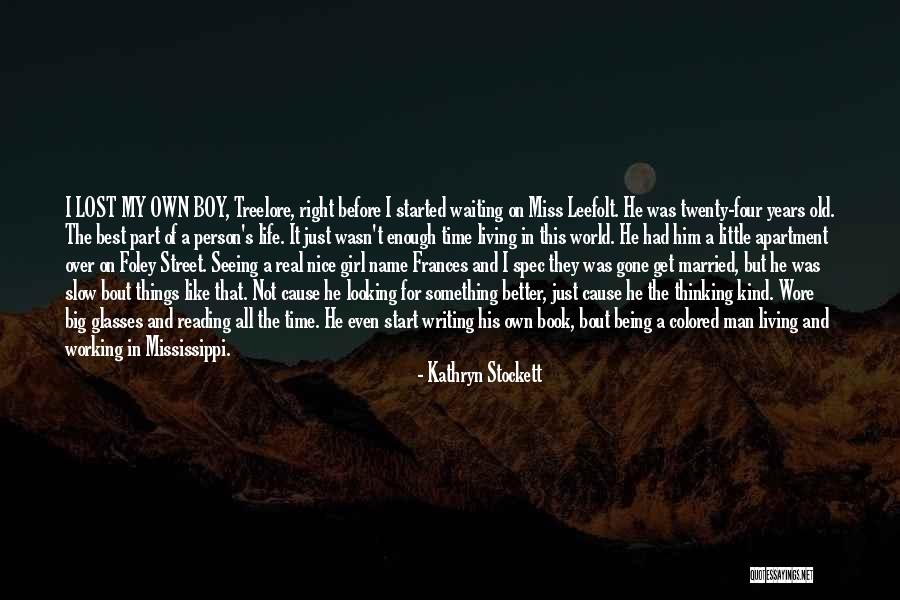 Best Part Of My Life Quotes By Kathryn Stockett Best Part Of My Life Quotes By Kathryn Stockett