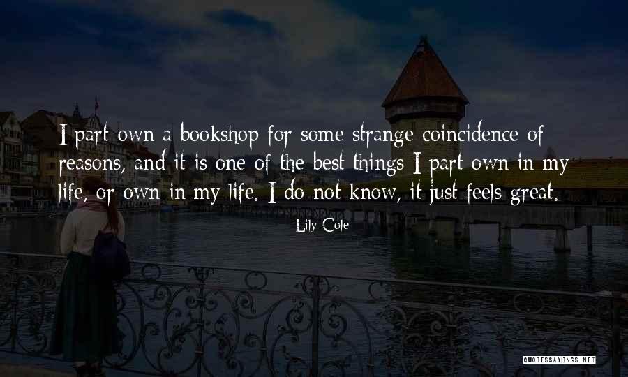 Best Part Of My Life Quotes By Lily Cole Best Part Of My Life Quotes By Lily Cole