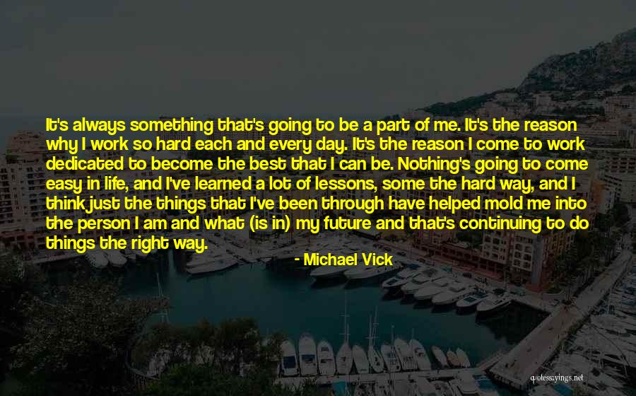 Best Part Of My Life Quotes By Michael Vick Best Part Of My Life Quotes By Michael Vick