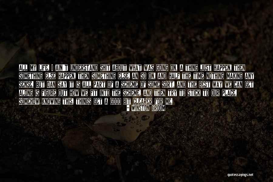 Best Part Of My Life Quotes By Winston Groom Best Part Of My Life Quotes By Winston Groom