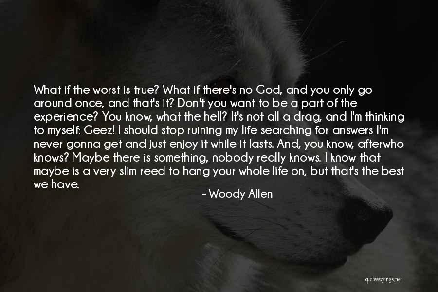 Best Part Of My Life Quotes By Woody Allen Best Part Of My Life Quotes By Woody Allen