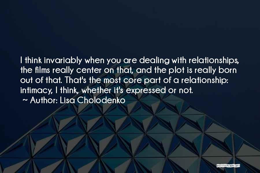 Best Part Of Relationship Quotes By Lisa Cholodenko