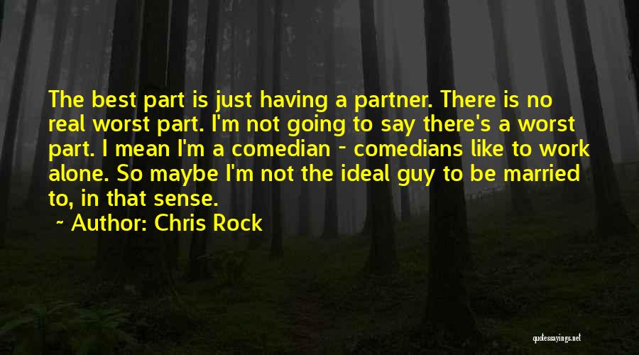 Best Partner Quotes By Chris Rock