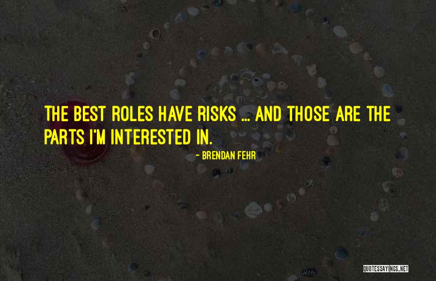 Best Parts Quotes By Brendan Fehr Best Parts Quotes By Brendan Fehr