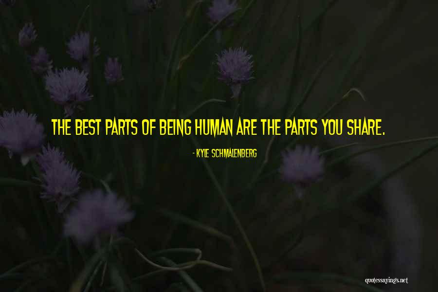 Best Parts Quotes By Kyle Schmalenberg Best Parts Quotes By Kyle Schmalenberg