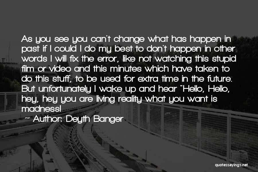 Best Past Time Quotes By Deyth Banger