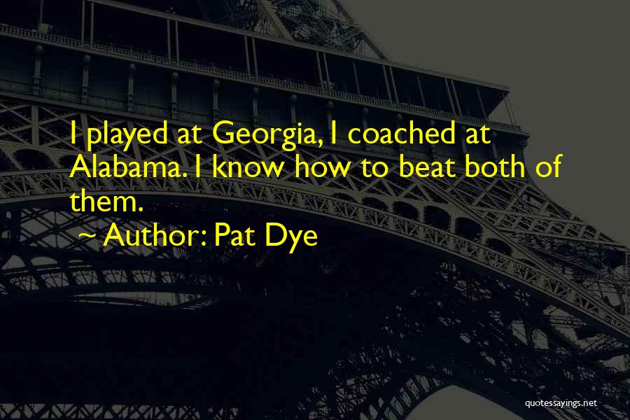 Best Pat Dye Quotes By Pat Dye