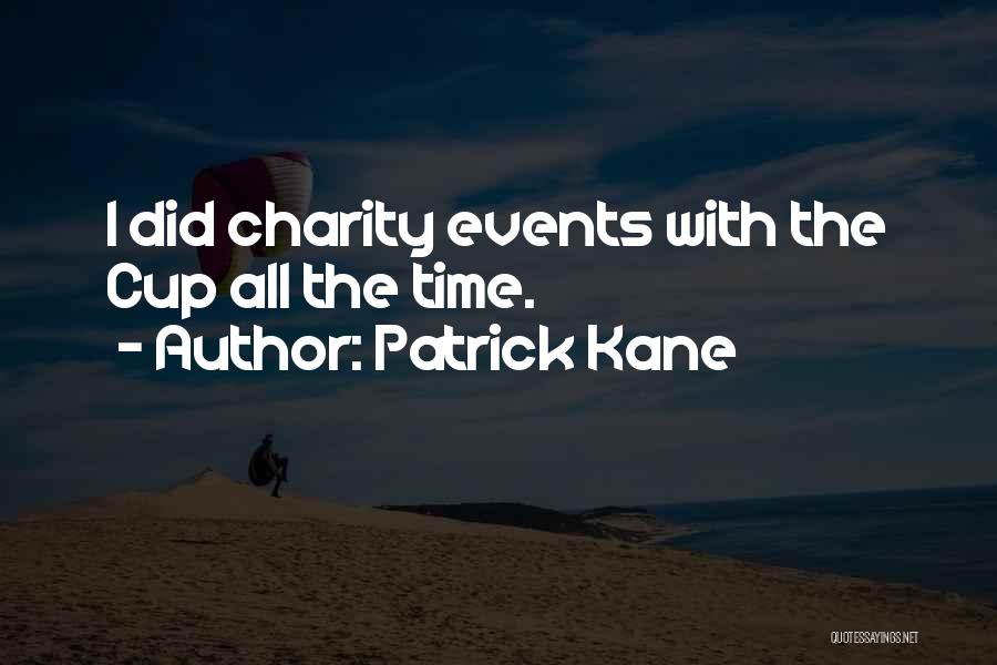 Best Patrick Kane Quotes By Patrick Kane Best Patrick Kane Quotes By Patrick Kane