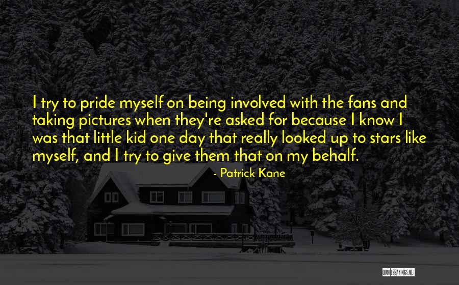 Best Patrick Kane Quotes By Patrick Kane