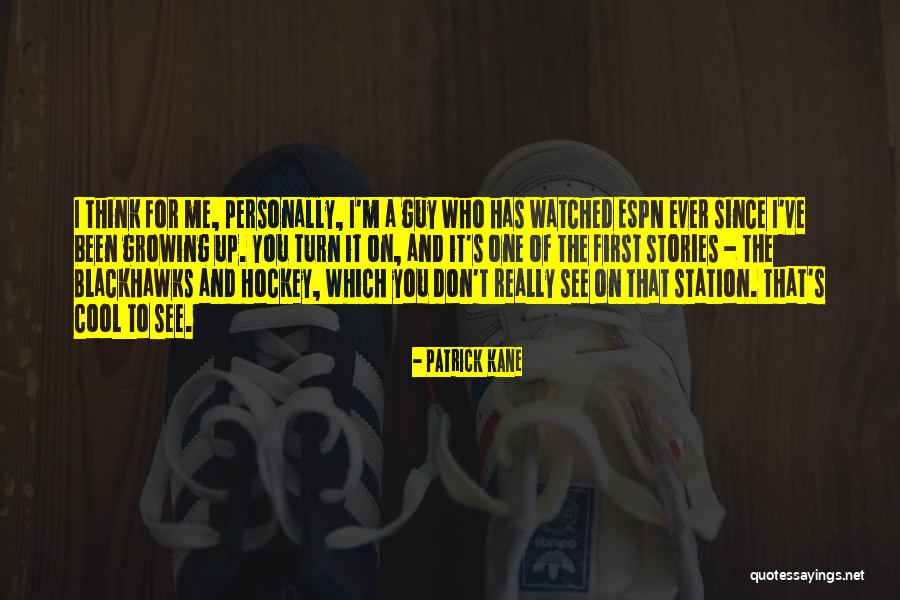 Best Patrick Kane Quotes By Patrick Kane Best Patrick Kane Quotes By Patrick Kane