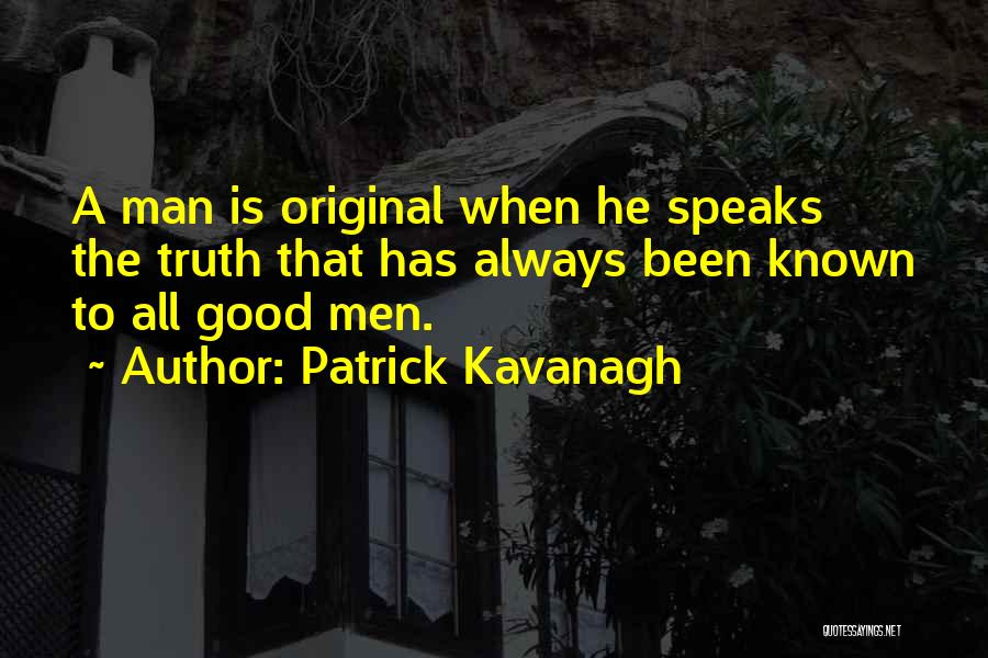 Best Patrick Kavanagh Quotes By Patrick Kavanagh