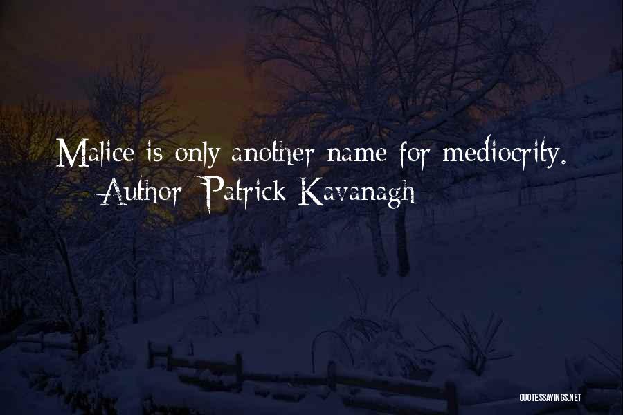 Best Patrick Kavanagh Quotes By Patrick Kavanagh