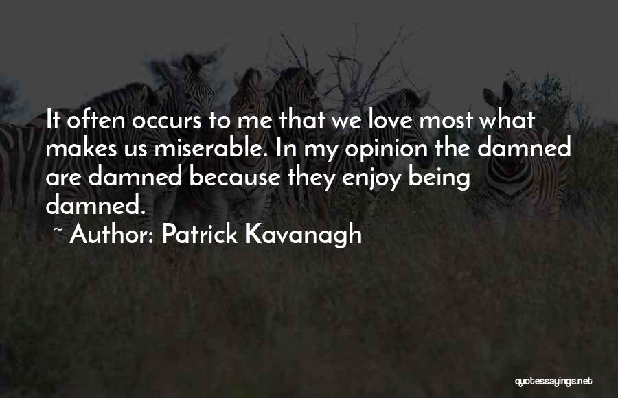 Best Patrick Kavanagh Quotes By Patrick Kavanagh