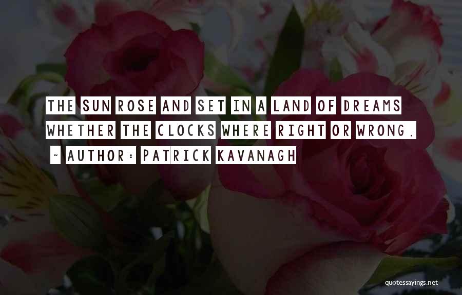 Best Patrick Kavanagh Quotes By Patrick Kavanagh