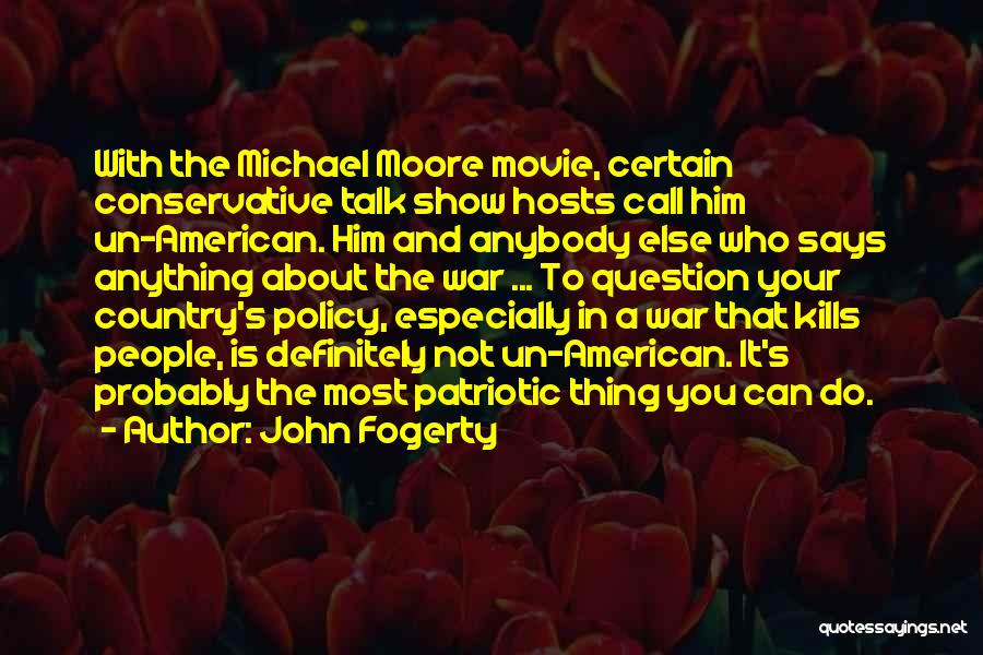 Best Patriotic Movie Quotes By John Fogerty