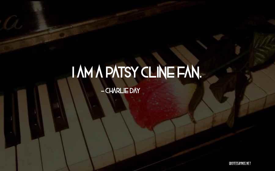 Best Patsy Cline Quotes By Charlie Day