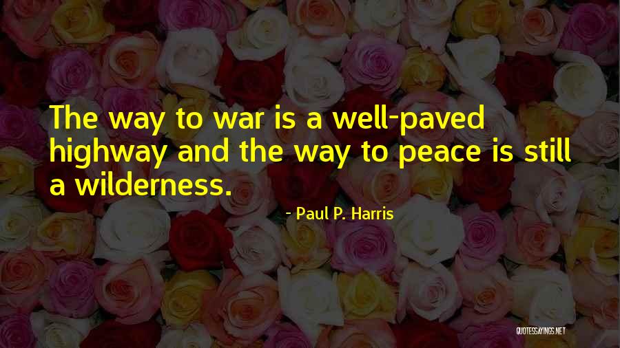 Best Paul Harris Quotes By Paul P. Harris Best Paul Harris Quotes By Paul P. Harris