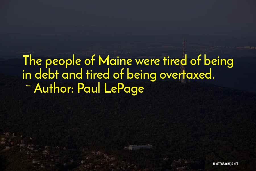 Best Paul Lepage Quotes By Paul LePage