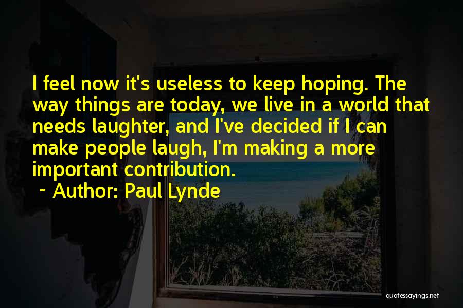 Best Paul Lynde Quotes By Paul Lynde