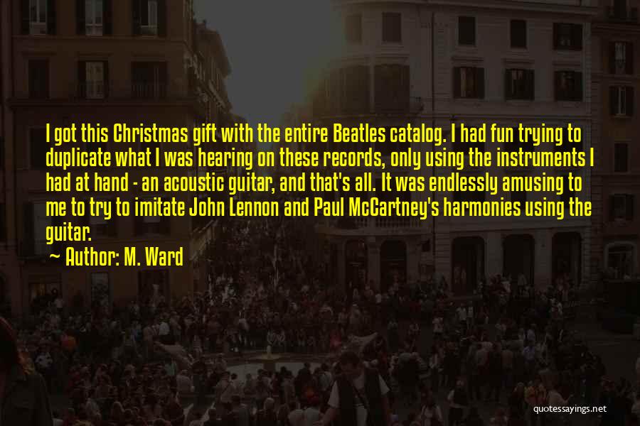 Best Paul Mccartney Quotes By M. Ward