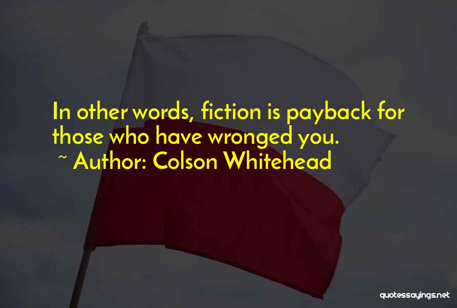 Best Payback Quotes By Colson Whitehead