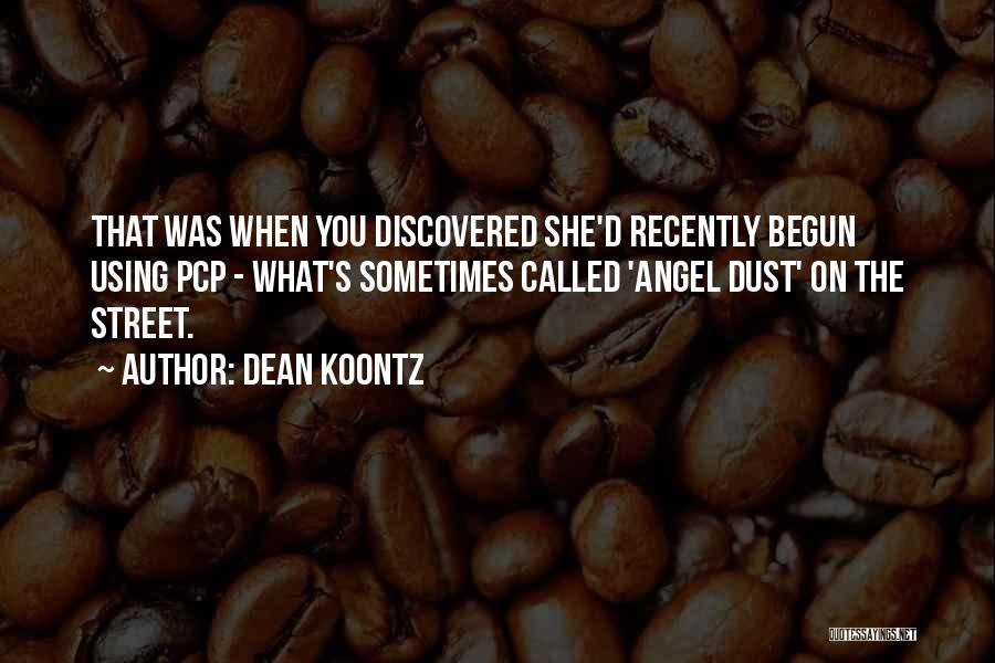Best Pcp Quotes By Dean Koontz