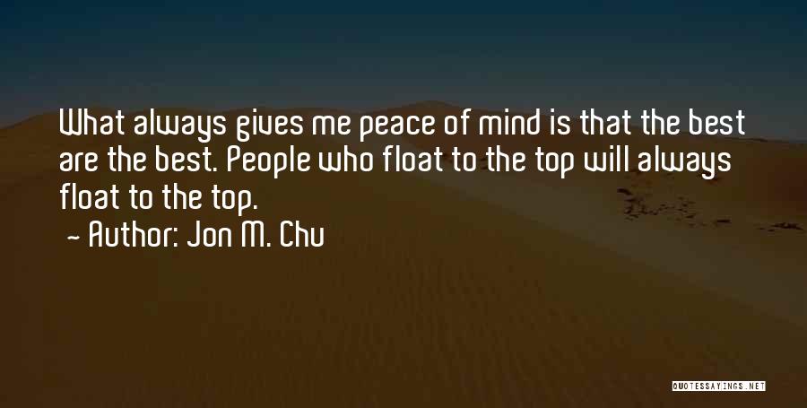 Best Peace Of Mind Quotes By Jon M. Chu