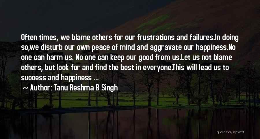 Best Peace Of Mind Quotes By Tanu Reshma B Singh