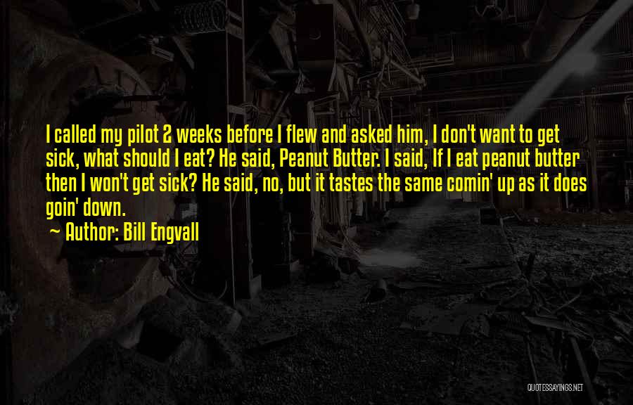 Best Peanut Quotes By Bill Engvall