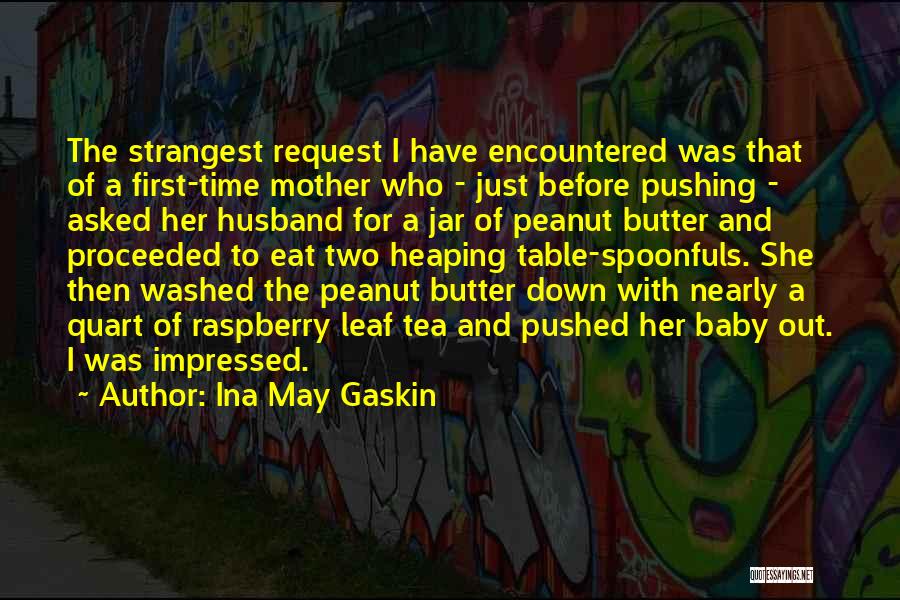Best Peanut Quotes By Ina May Gaskin