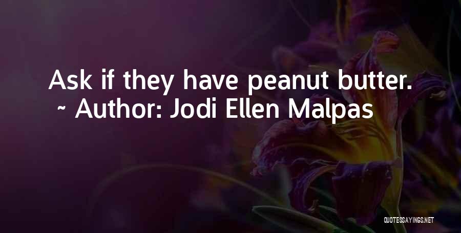 Best Peanut Quotes By Jodi Ellen Malpas