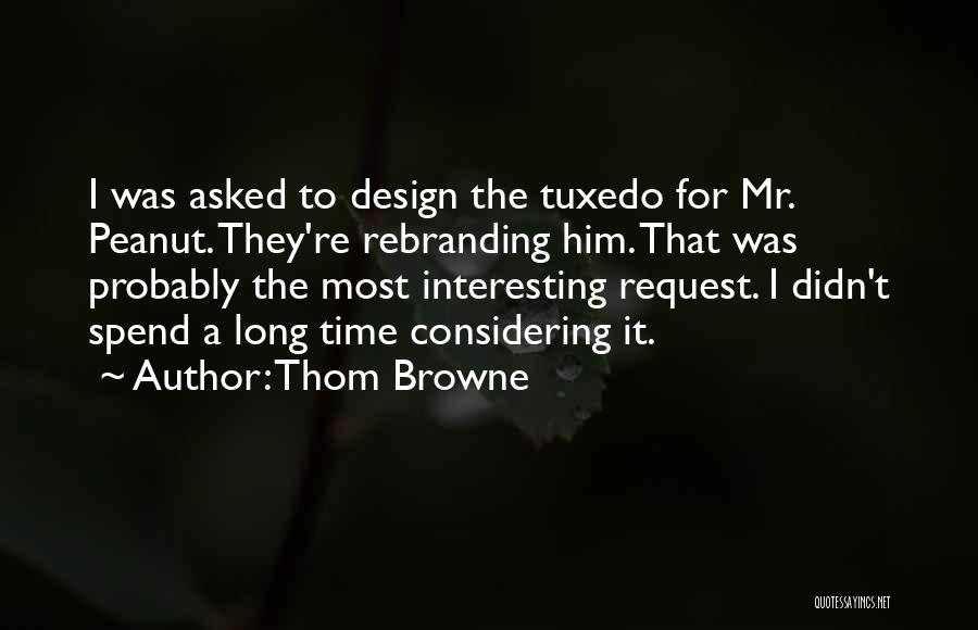Best Peanut Quotes By Thom Browne